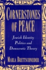 Cornerstones of Peace : Jewish Identity Politics and Democratic Theory - Book