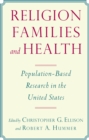 Religion, Families, and Health : Population-Based Research in the United States - eBook