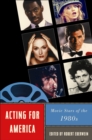 Acting for America : Movie Stars of the 1980s - eBook
