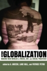 Beyond Globalization : Making New Worlds in Media, Art, and Social Practices - eBook