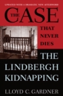 The Case That Never Dies : The Lindbergh Kidnapping - Book
