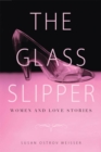 The Glass Slipper : Women and Love Stories - Book