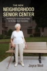 The New Neighborhood Senior Center : Redefining Social and Service Roles for the Baby Boom Generation - Book