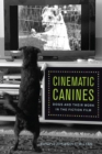 Cinematic Canines : Dogs and Their Work in the Fiction Film - Book