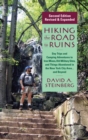 Hiking the Road to Ruins : Daytrips and Camping Adventures to Iron Mines, Old Military Sites, and Things Abandoned in the New York City Area...and Beyond - eBook