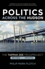 Politics Across the Hudson : The Tappan Zee Megaproject - Book