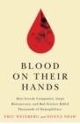 Blood on Their Hands : How Greedy Companies, Inept Bureaucracy, and Bad Science Killed Thousands of Hemophiliacs - Book