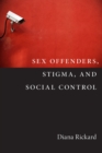 Sex Offenders, Stigma, and Social Control - Book