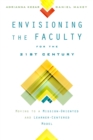 Envisioning the Faculty for the Twenty-First Century : Moving to a Mission-Oriented and Learner-Centered Model - Book