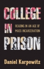 College in Prison : Reading in an Age of Mass Incarceration - Book