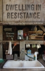 Dwelling in Resistance : Living with Alternative Technologies in America - eBook