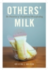 Others' Milk : The Potential of Exceptional Breastfeeding - Book