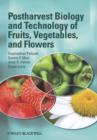 Postharvest Biology and Technology of Fruits, Vegetables, and Flowers - eBook