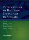 Pathogenesis of Bacterial Infections in Animals, Fourth Edition - Book