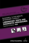 Blackwell's Five-Minute Veterinary Consult, Canine and Feline PDA : Laboratory Tests and Diagnostic Procedures - Book
