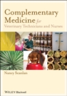 Complementary Medicine for Veterinary Technicians and Nurses - Book