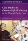Case Studies in Gerontological Nursing for the Advanced Practice Nurse - Book