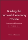 Building the Successful Veterinary Practice, Programs and Procedures - Book