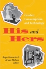 His and Hers : Gender, Consumption and Technology - Book