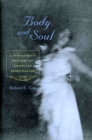 Body and Soul : A Sympathetic History of American Spiritualism - eBook