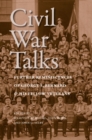 Civil War Talks : Further Reminiscences of George S. Bernard and His Fellow Veterans - eBook