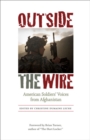 Outside the Wire : American Soldiers' Voices from Afghanistan - eBook
