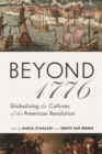 Beyond 1776 : Globalizing the Cultures of the American Revolution - eBook