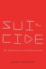 Suicide : The Social Causes of Self-Destruction - Book
