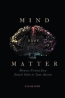 Mind over Matter : Memory Fiction from Daniel Defoe to Jane Austen - eBook