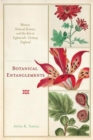 Botanical Entanglements : Women, Natural Science, and the Arts in Eighteenth-Century England - Book