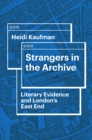 Strangers in the Archive : Literary Evidence and London's East End - eBook
