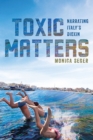 Toxic Matters : Narrating Italy's Dioxin - Book