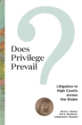 Does Privilege Prevail? : Litigation in High Courts Across the Globe - Book