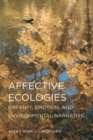 Affective Ecologies : Empathy, Emotion, and Environmental Narrative - eBook