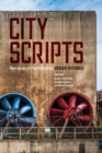 City Scripts : Narratives of Postindustrial Urban Futures - eBook