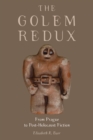 The Golem Redux : From Prague to Post-Holocaust Fiction - eBook