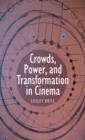 Crowds, Power, and Transformation in Cinema - eBook
