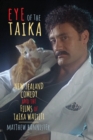 Eye of the Taika : New Zealand Comedy and the Films of Taika Waititi - Book
