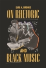 On Rhetoric and Black Music - Book