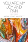 You Are My Joy and Pain : Love Poems - Book