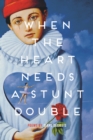 When the Heart Needs a Stunt Double - eBook