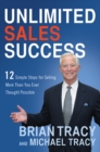 Unlimited Sales Success : 12 Simple Steps for Selling More Than You Ever Thought Possible - eBook