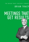 Meetings That Get Results (The Brian Tracy Success Library) - eBook