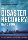 The Disaster Recovery Handbook : A Step-by-Step Plan to Ensure Business Continuity and Protect Vital Operations, Facilities, and Assets - eBook