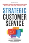 Strategic Customer Service : Managing the Customer Experience to Increase Positive Word of Mouth, Build Loyalty, and Maximize Profits - eBook
