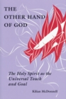 The Other Hand of God : The Holy Spirit as the Universal Touch and Goal - eBook