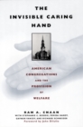 The Invisible Caring Hand : American Congregations and the Provision of Welfare - Book