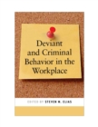 Deviant and Criminal Behavior in the Workplace - Book