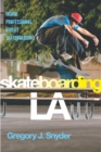 Skateboarding LA : Inside Professional Street Skateboarding - eBook