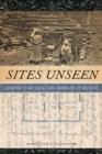 Sites Unseen : Architecture, Race, and American Literature - Book